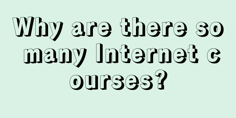 Why are there so many Internet courses?