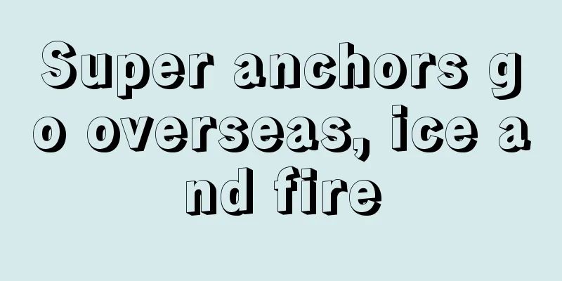 Super anchors go overseas, ice and fire