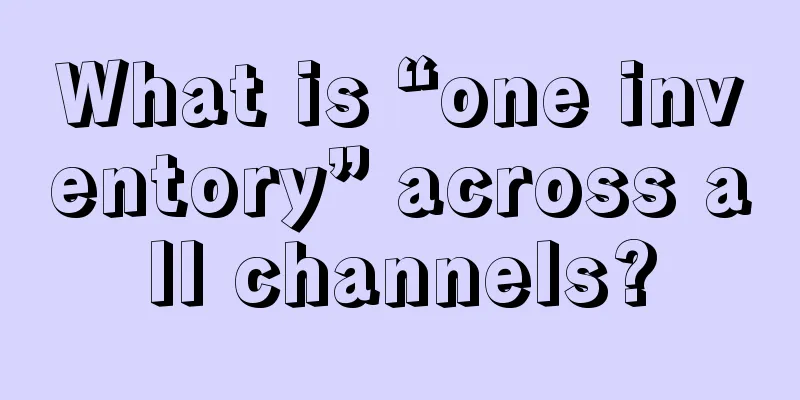 What is “one inventory” across all channels?