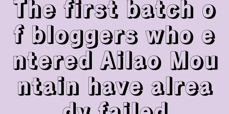 The first batch of bloggers who entered Ailao Mountain have already failed