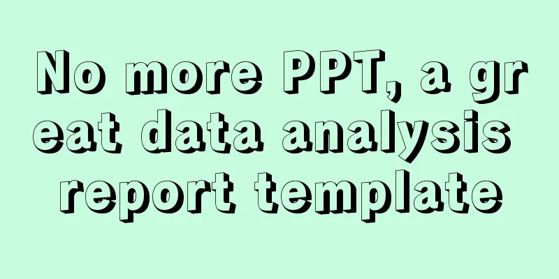 No more PPT, a great data analysis report template