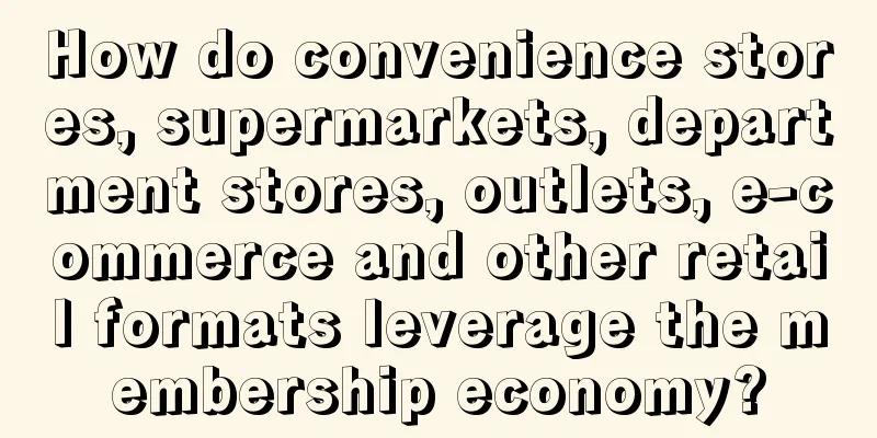 How do convenience stores, supermarkets, department stores, outlets, e-commerce and other retail formats leverage the membership economy?