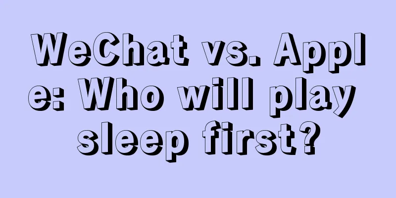 WeChat vs. Apple: Who will play sleep first?