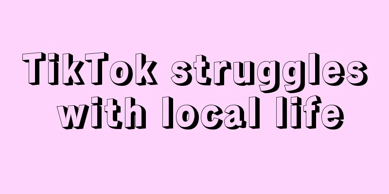 TikTok struggles with local life
