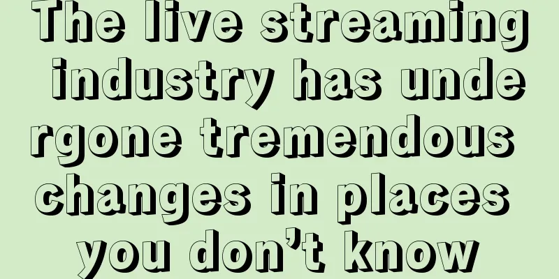 The live streaming industry has undergone tremendous changes in places you don’t know