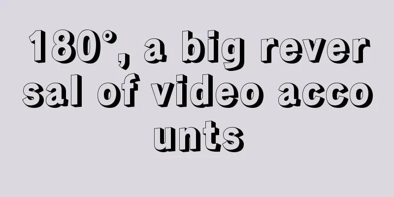 180°, a big reversal of video accounts