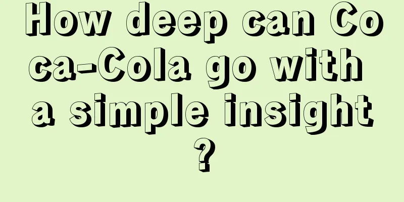 How deep can Coca-Cola go with a simple insight?