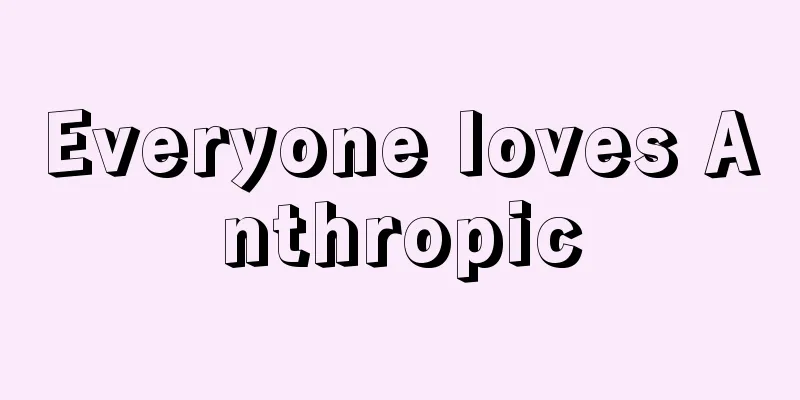 Everyone loves Anthropic