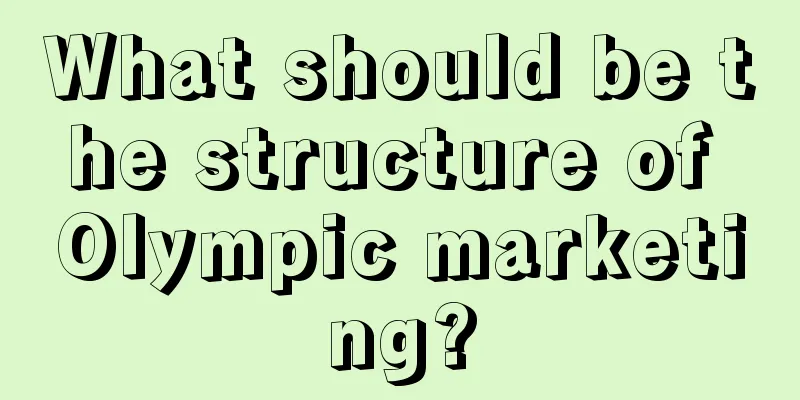 What should be the structure of Olympic marketing?