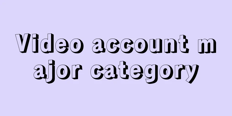 Video account major category