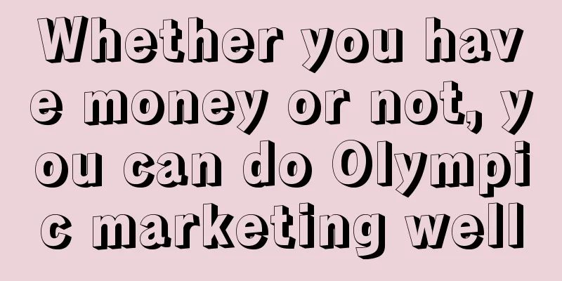 Whether you have money or not, you can do Olympic marketing well