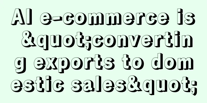 AI e-commerce is "converting exports to domestic sales"