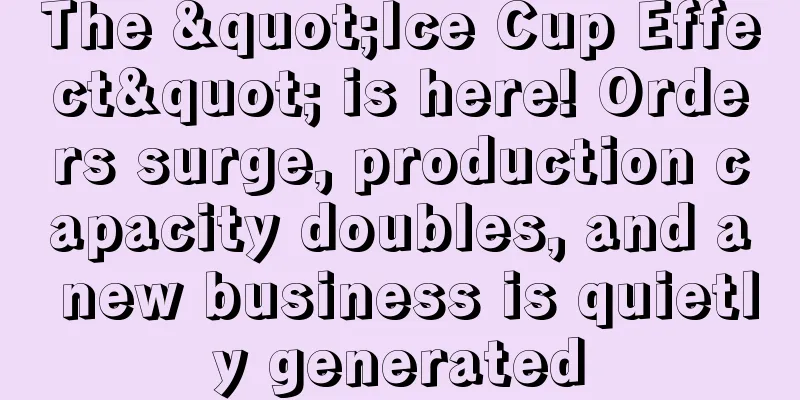 The "Ice Cup Effect" is here! Orders surge, production capacity doubles, and a new business is quietly generated