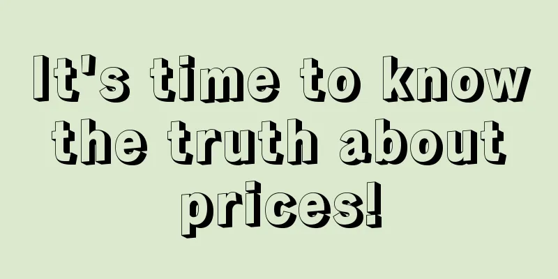 It's time to know the truth about prices!