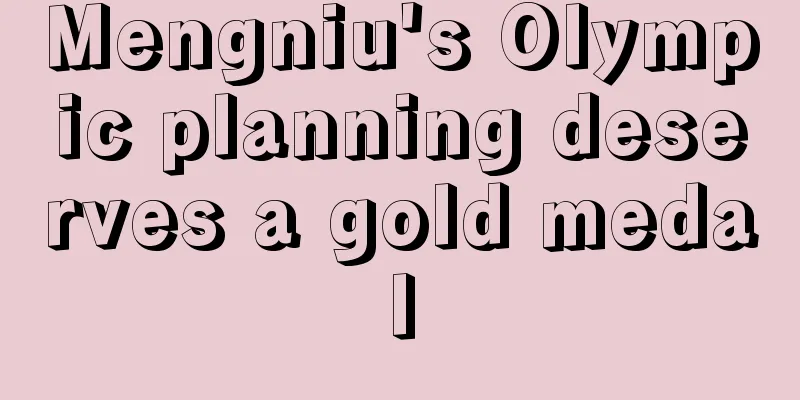 Mengniu's Olympic planning deserves a gold medal