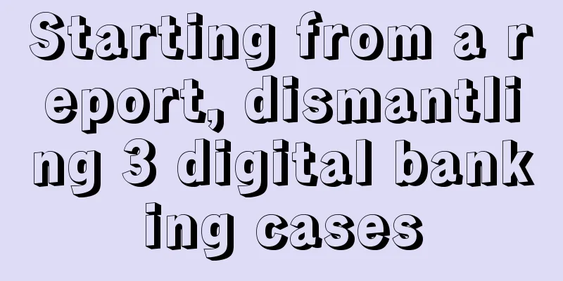 Starting from a report, dismantling 3 digital banking cases
