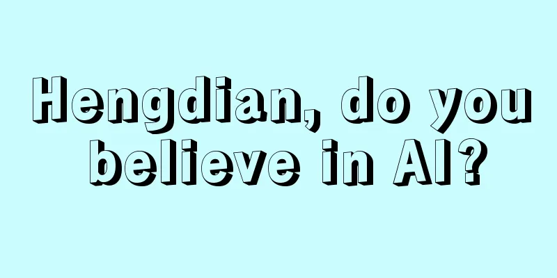 Hengdian, do you believe in AI?