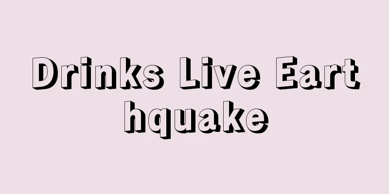Drinks Live Earthquake