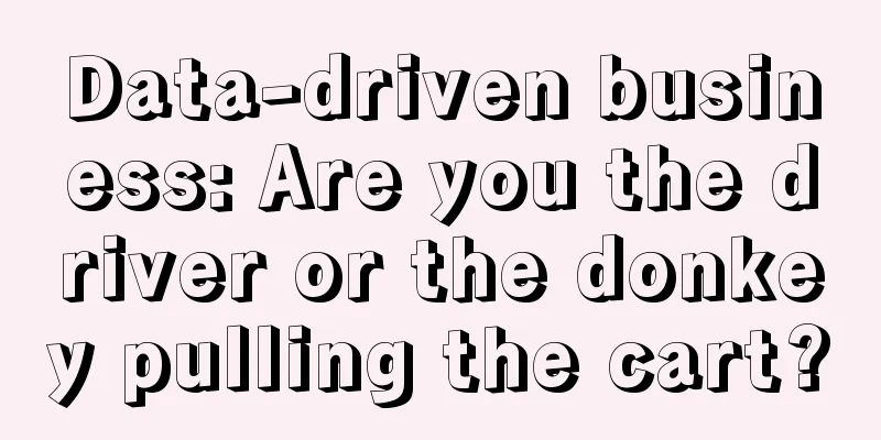 Data-driven business: Are you the driver or the donkey pulling the cart?