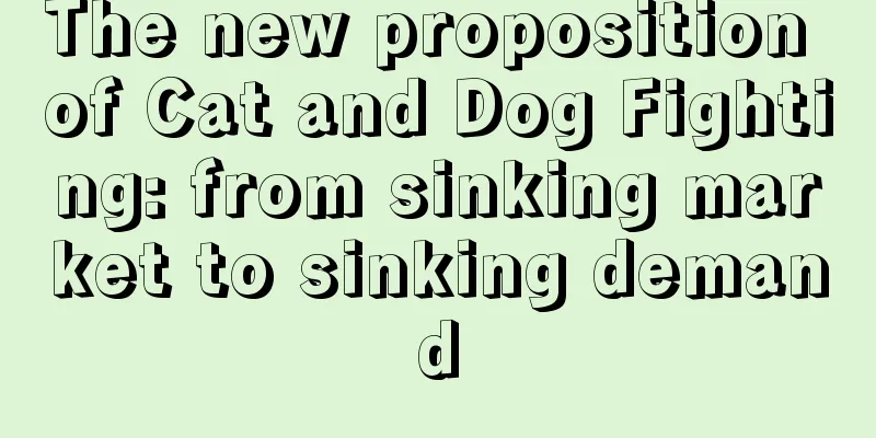 The new proposition of Cat and Dog Fighting: from sinking market to sinking demand