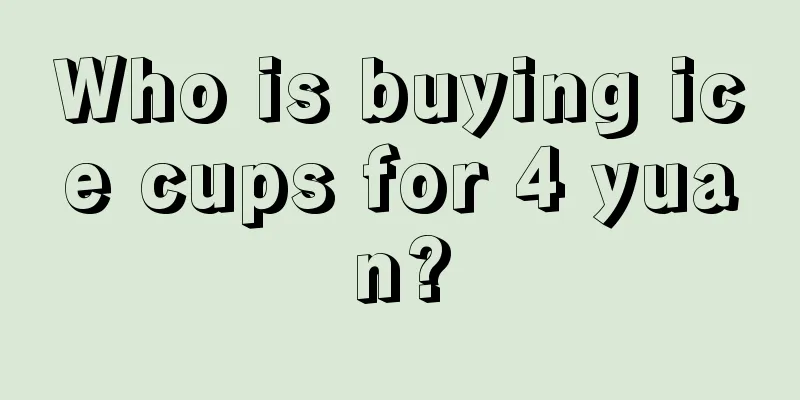 Who is buying ice cups for 4 yuan?