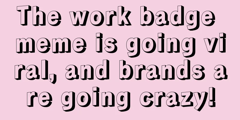 The work badge meme is going viral, and brands are going crazy!