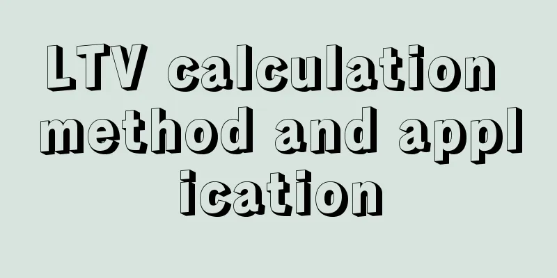LTV calculation method and application