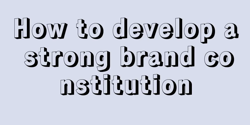 How to develop a strong brand constitution