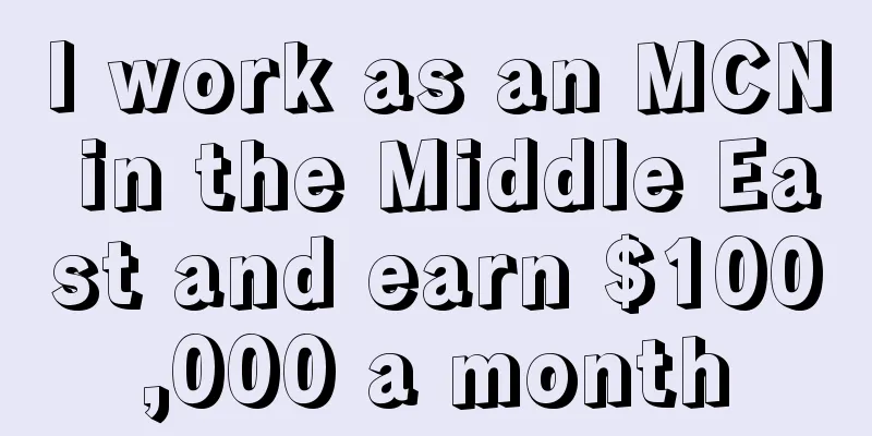 I work as an MCN in the Middle East and earn $100,000 a month