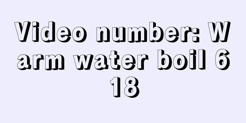 Video number: Warm water boil 618