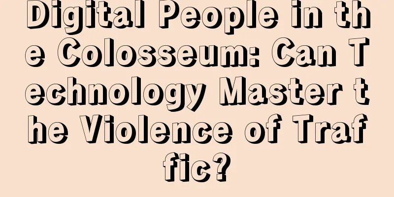 Digital People in the Colosseum: Can Technology Master the Violence of Traffic?