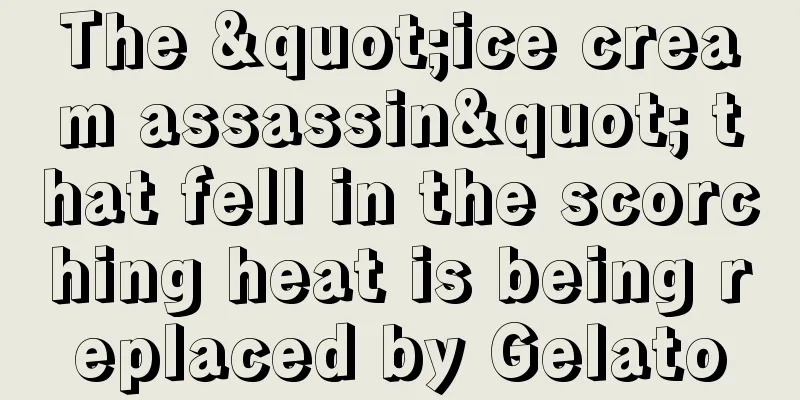 The "ice cream assassin" that fell in the scorching heat is being replaced by Gelato