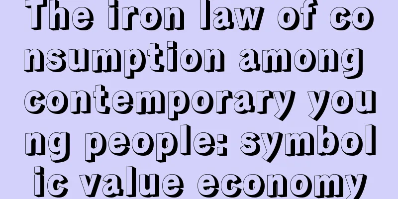 The iron law of consumption among contemporary young people: symbolic value economy