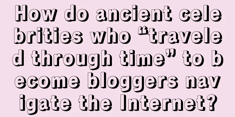How do ancient celebrities who “traveled through time” to become bloggers navigate the Internet?