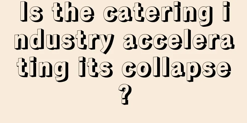 Is the catering industry accelerating its collapse?