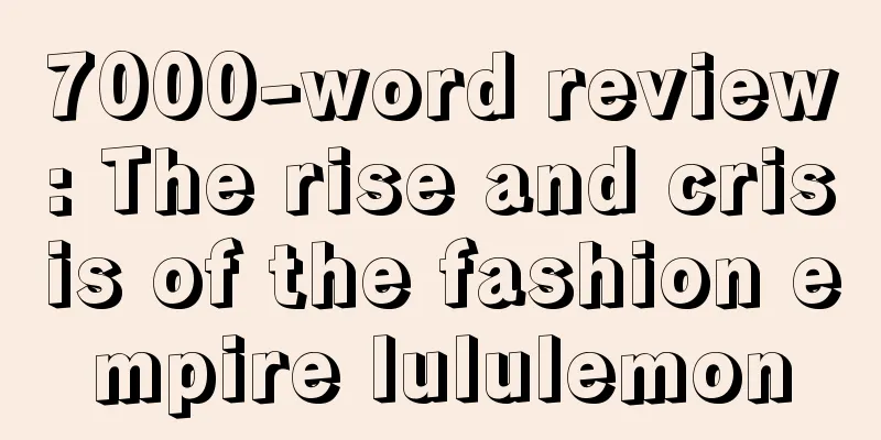 7000-word review: The rise and crisis of the fashion empire lululemon