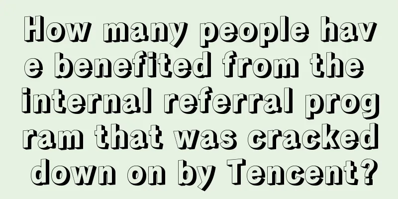 How many people have benefited from the internal referral program that was cracked down on by Tencent?