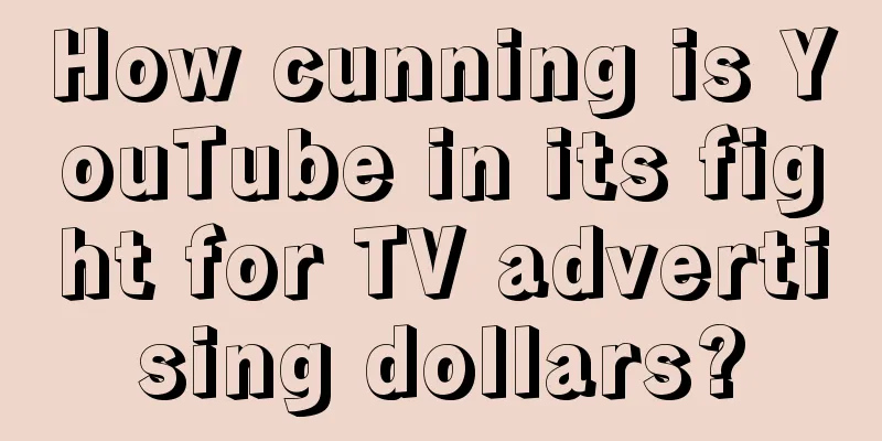 How cunning is YouTube in its fight for TV advertising dollars?
