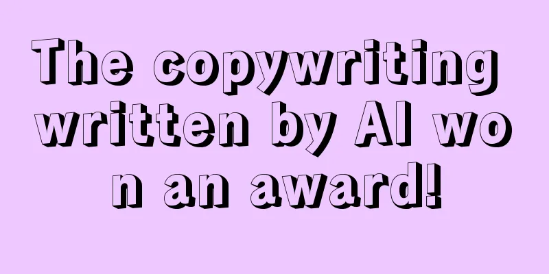 The copywriting written by AI won an award!