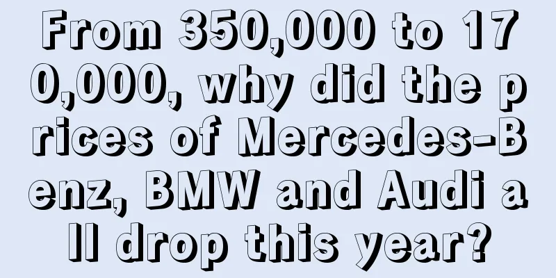 From 350,000 to 170,000, why did the prices of Mercedes-Benz, BMW and Audi all drop this year?