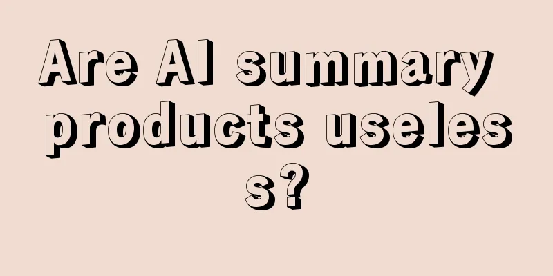 Are AI summary products useless?