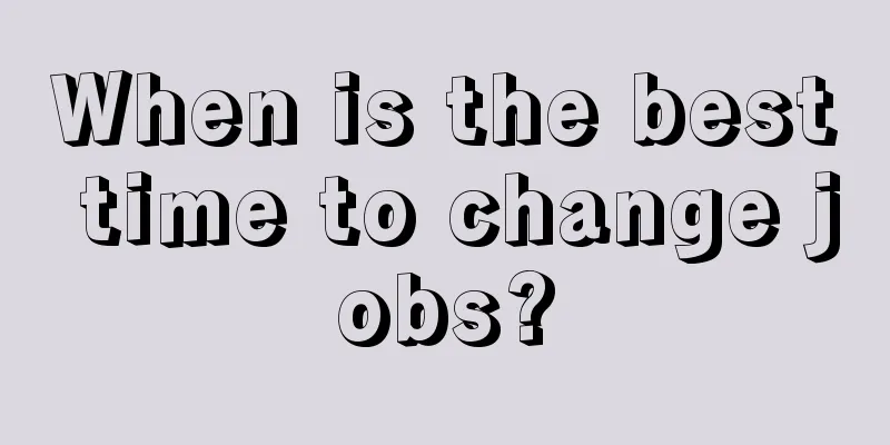 When is the best time to change jobs?