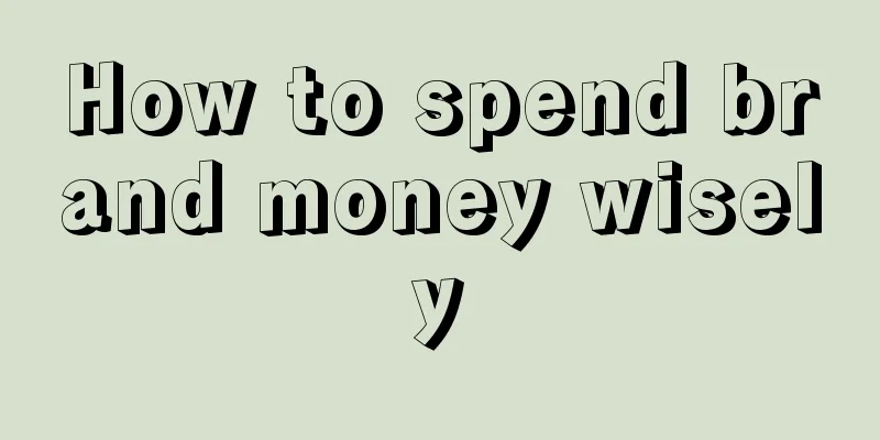How to spend brand money wisely