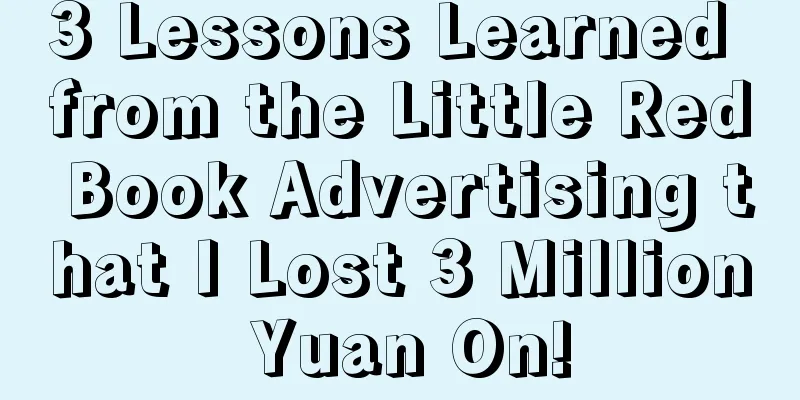3 Lessons Learned from the Little Red Book Advertising that I Lost 3 Million Yuan On!