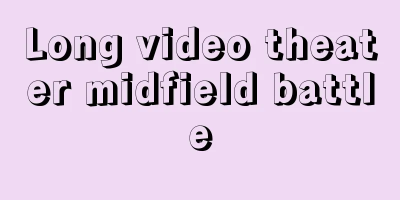 Long video theater midfield battle