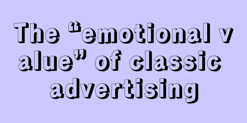 The “emotional value” of classic advertising