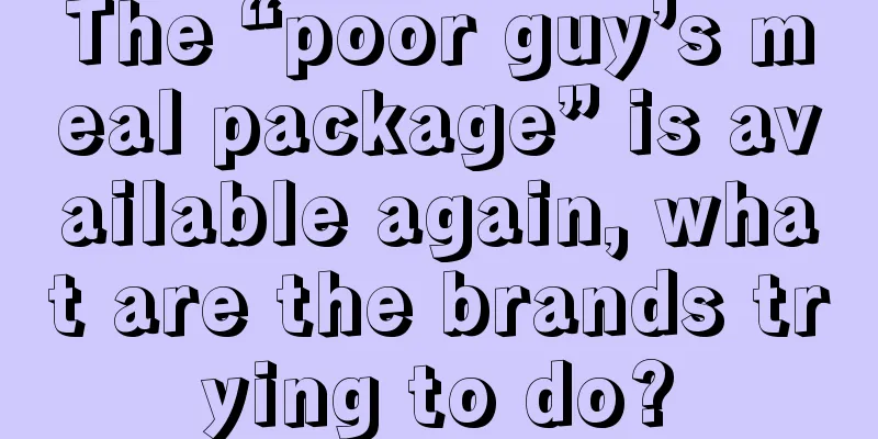 The “poor guy’s meal package” is available again, what are the brands trying to do?