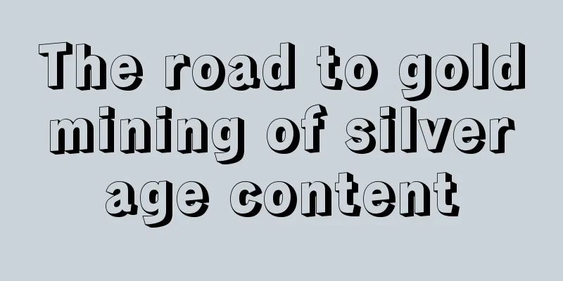 The road to gold mining of silver age content