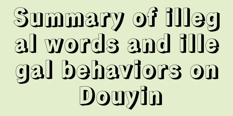Summary of illegal words and illegal behaviors on Douyin