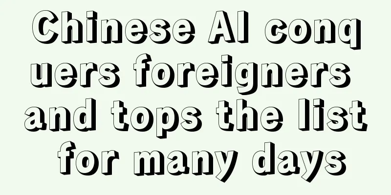 Chinese AI conquers foreigners and tops the list for many days